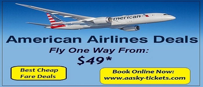 Find American Airlines Flight Deals starting at $49 | AASky-Tickets