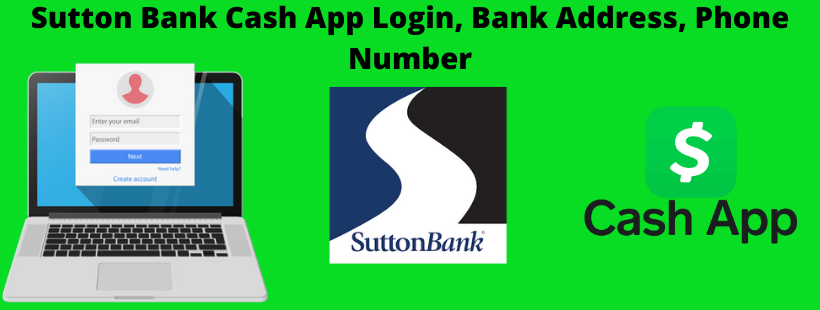 Sutton Bank Cash App Login, Bank Address, Phone Number