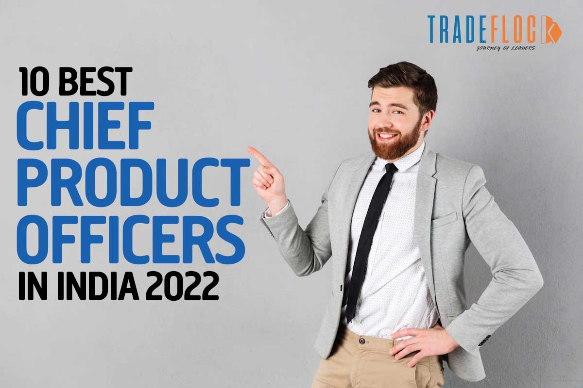 10 Best Chief Product Officers In India 2022 | Top Attributes