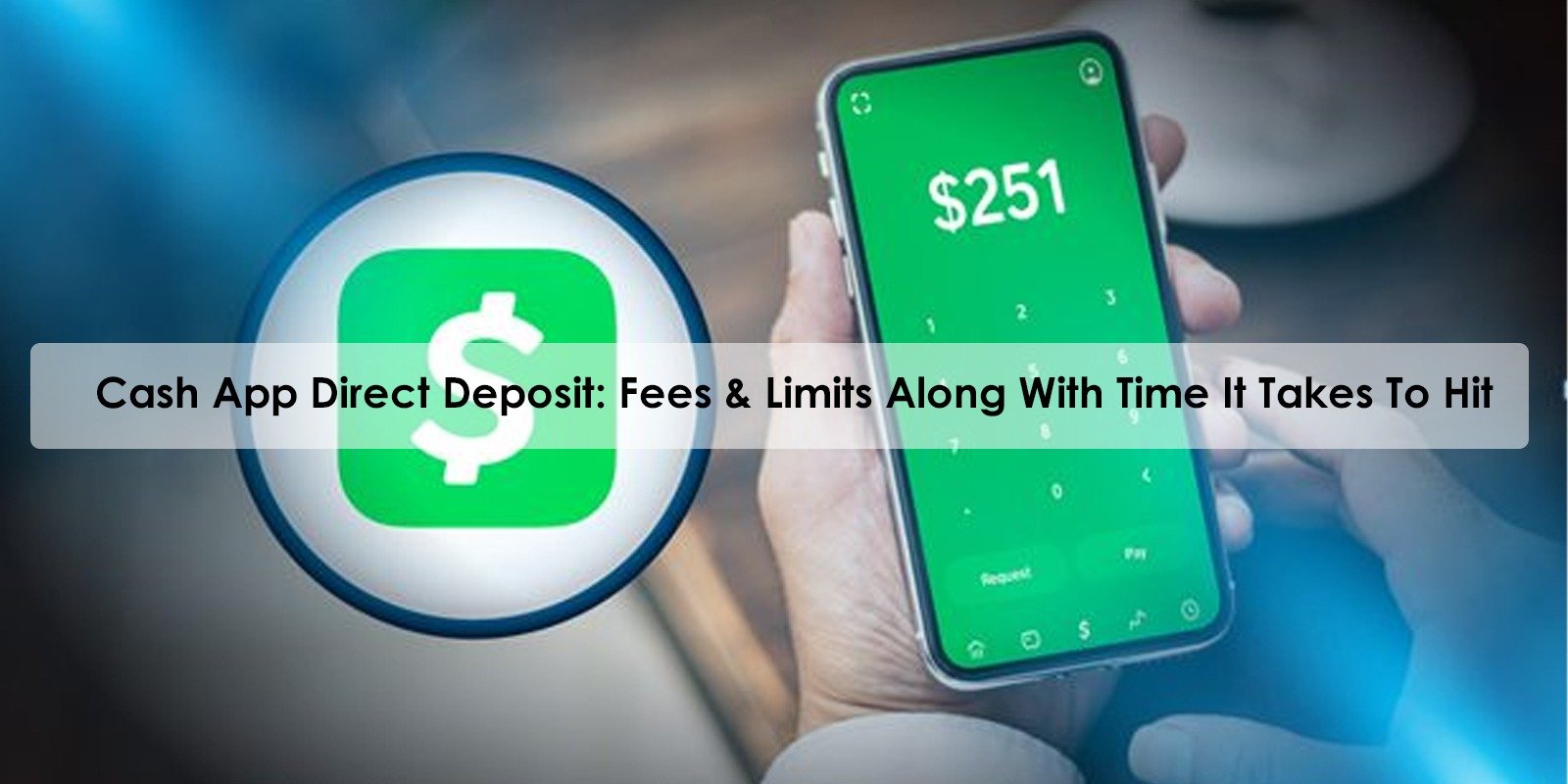 Cash App Direct Deposit: Fees & Limits Along With Time It Takes