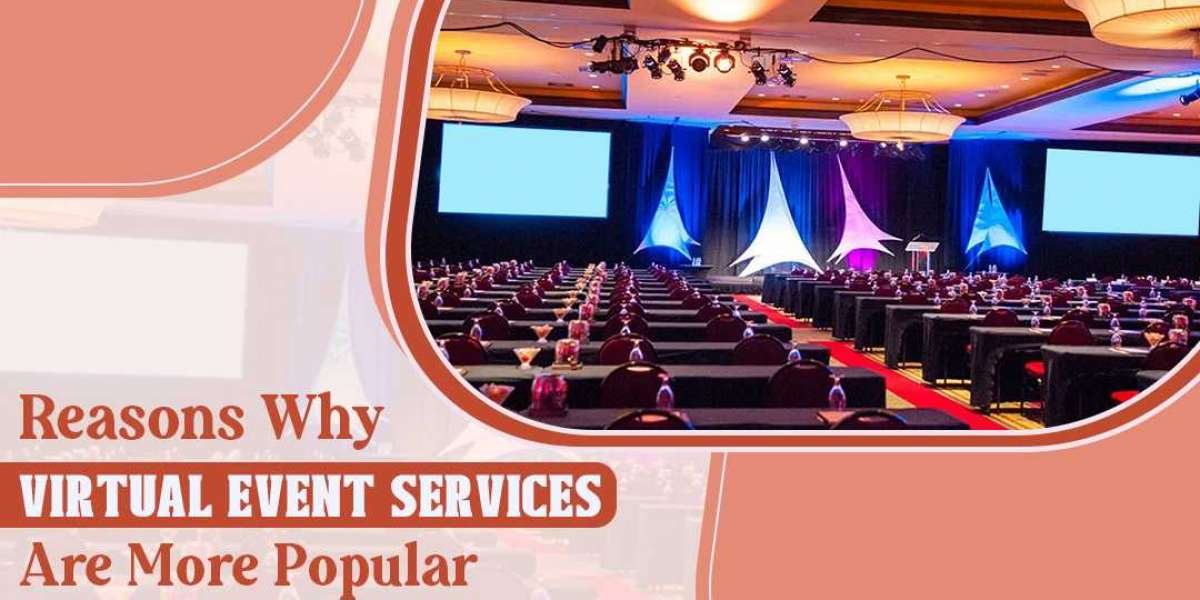Reasons Why Virtual Event Services Are More Popular