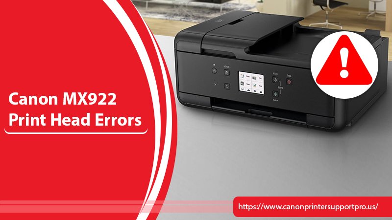 Troubleshoot Canon printer MX922 Print Head Errors ?