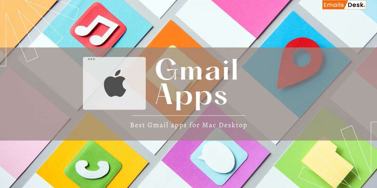 What Are the Most Useful Gmail Apps for Mac Desktop?