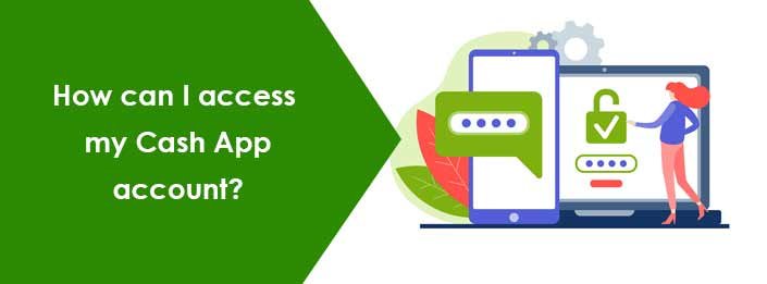 How Can I Access my Cash App account? Quick technical assistance