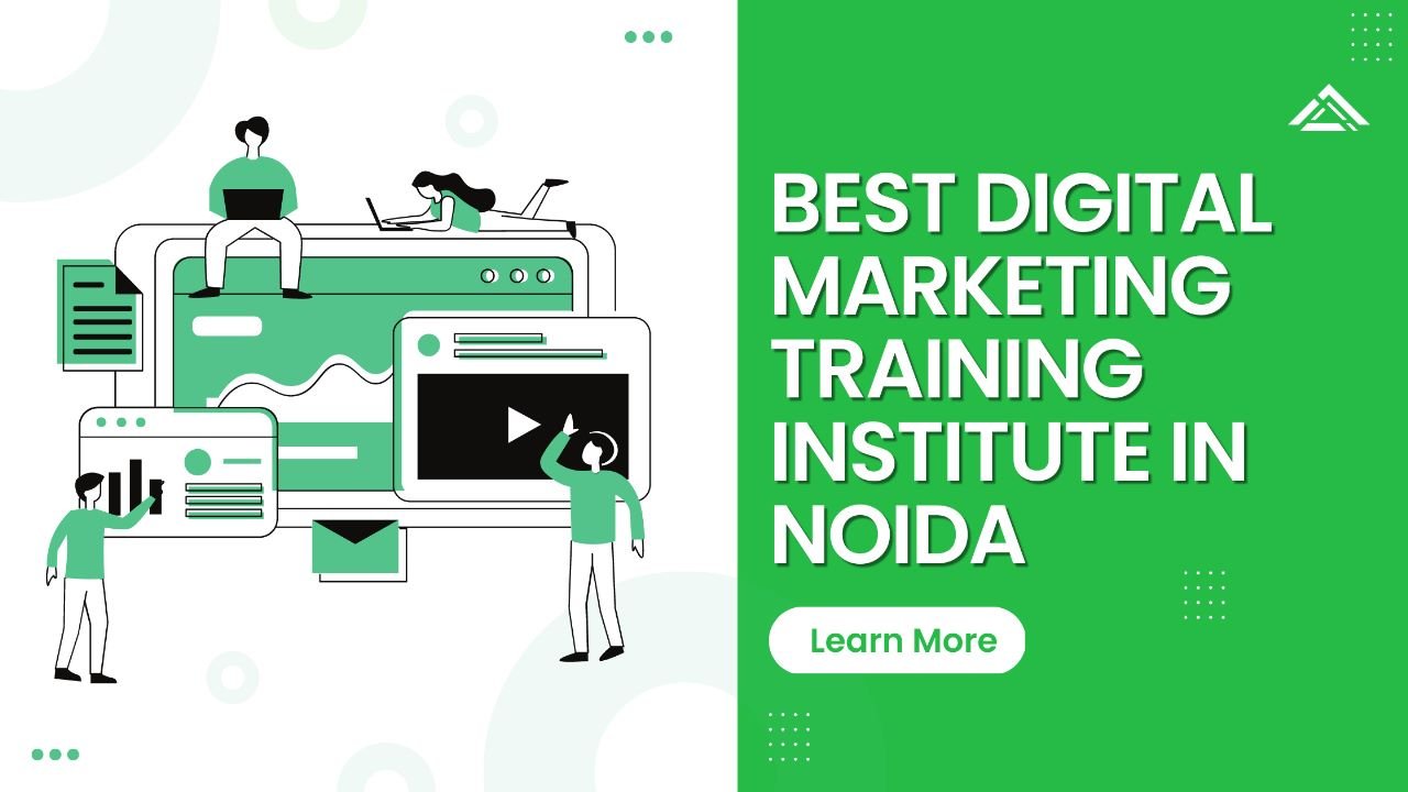 Best Digital Marketing Training Institute in Noida