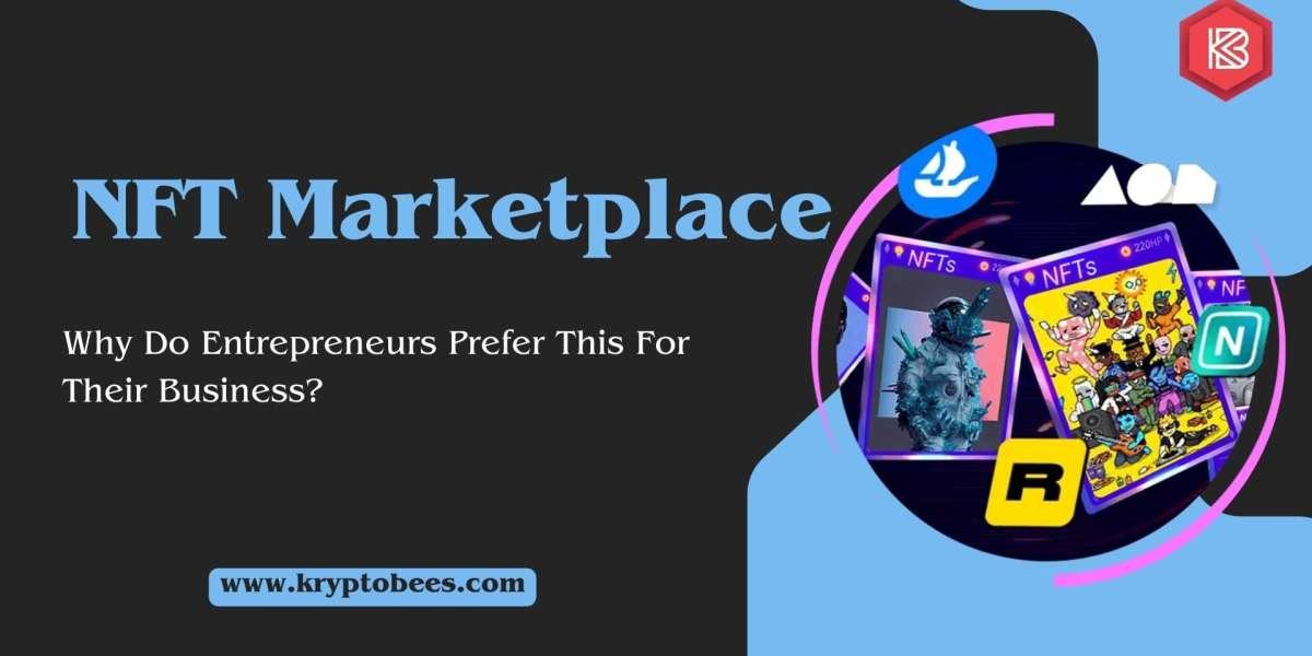 Why do entrepreneurs prefer the NFT marketplace for their business?