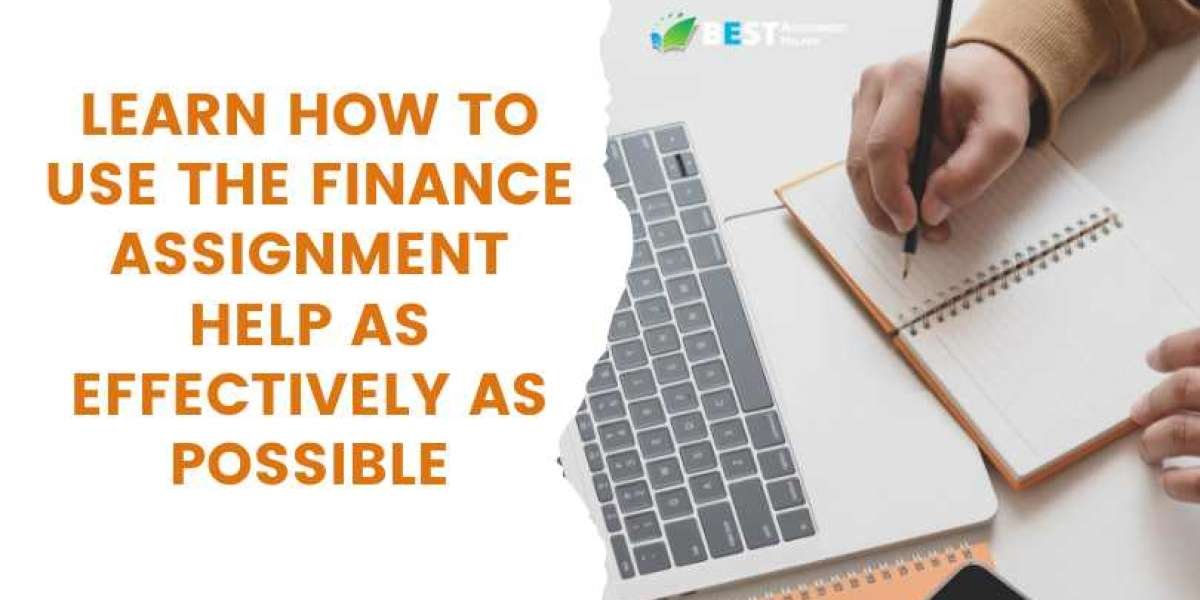 Learn How To Use The Finance Assignment Help As Effectively As Possible