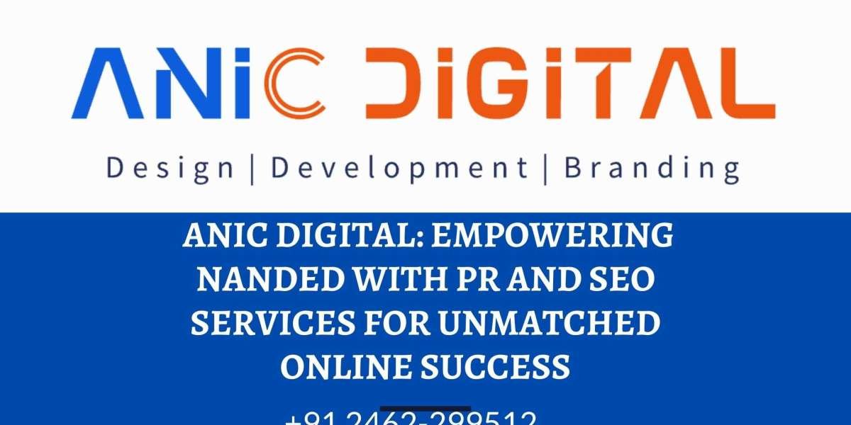 Anic Digital: Empowering Nanded with PR and SEO Services for Unmatched Online Success