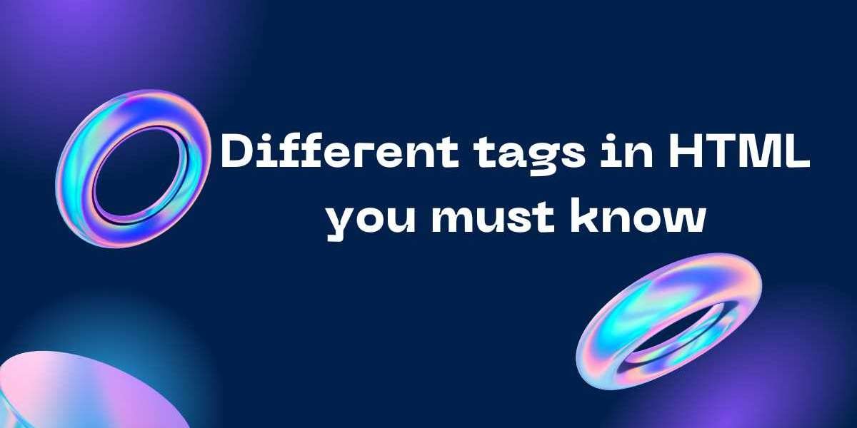 Different tags in HTML you must know