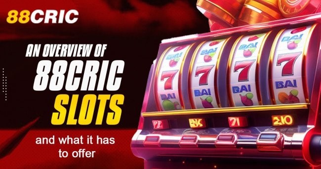 An Overview Of 88cric Slots and what it has to offer