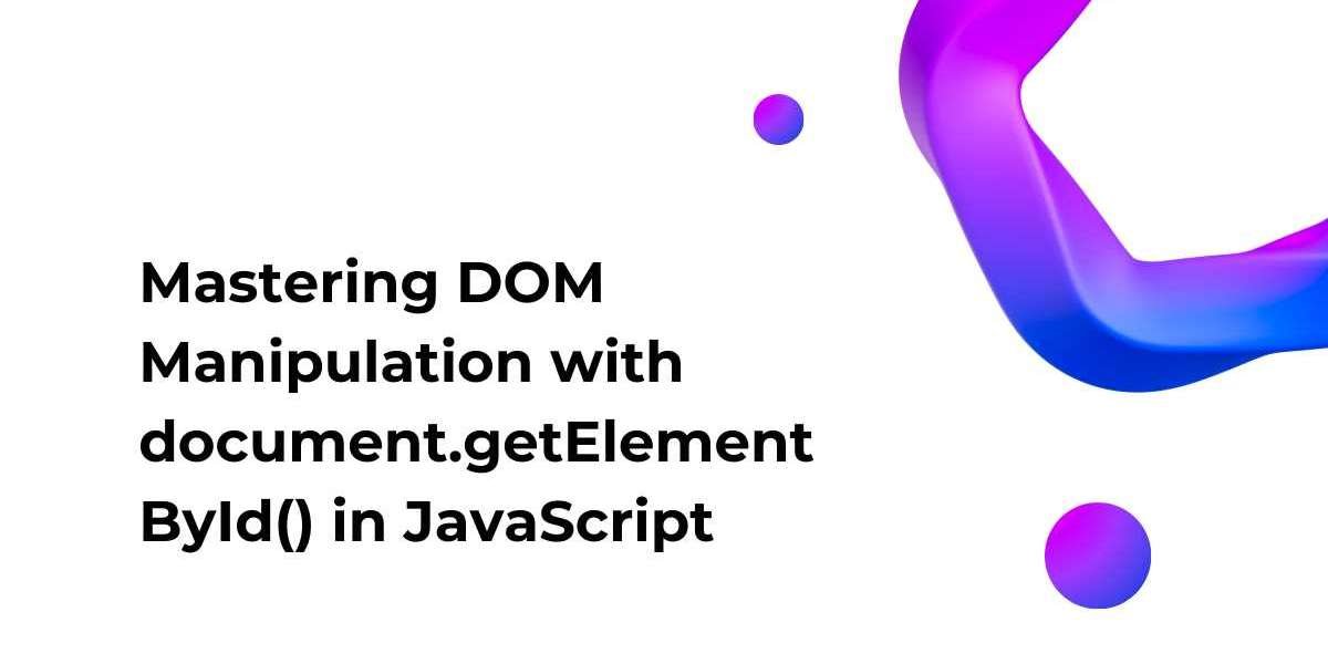 Mastering DOM Manipulation with document.getElementById() in JavaScript