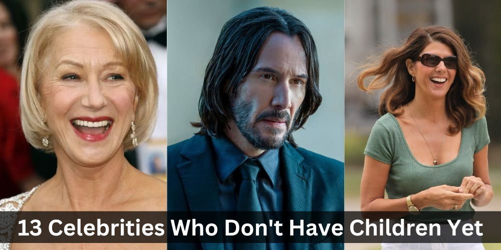 13 Celebrities Who Don't Have Children Yet