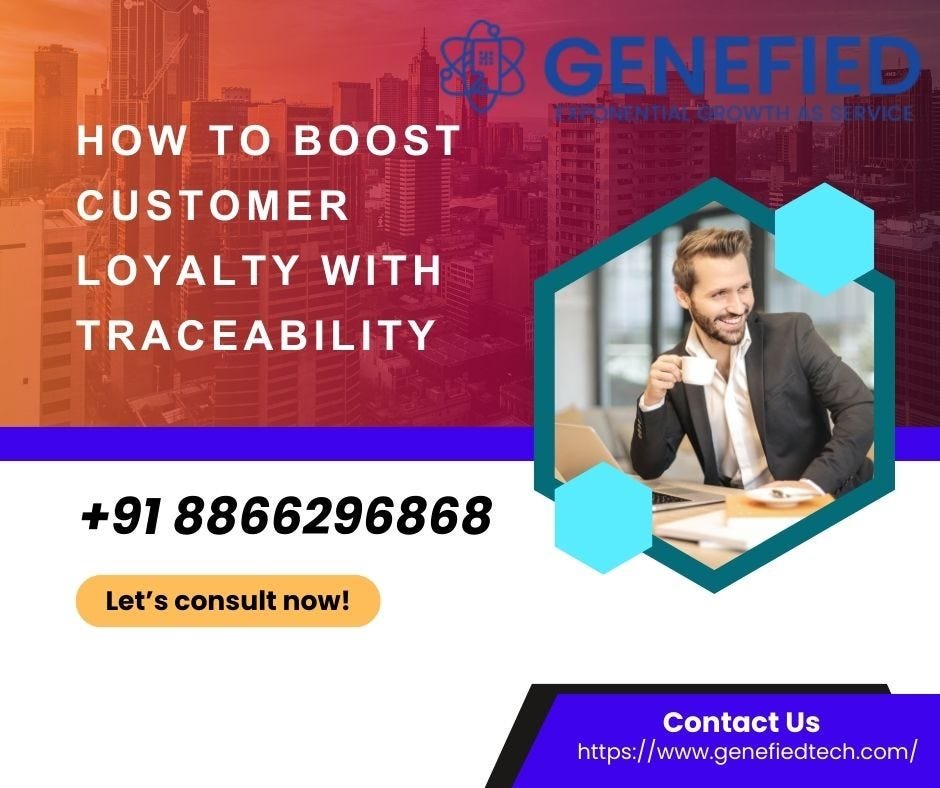 How to Boost Customer Loyalty with Traceability | by Deshi Shree | Apr, 2024 | Medium