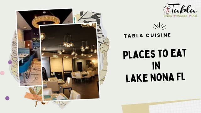 Discover Culinary Delights: Tabla Cuisine and Top Places to Eat in Lake Nona, FL | PPT