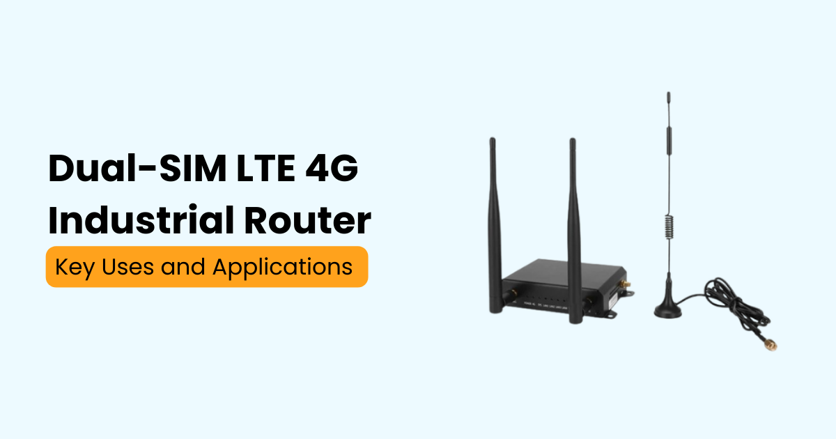 Dual-SIM LTE 4G Router: Best Uses and Applications