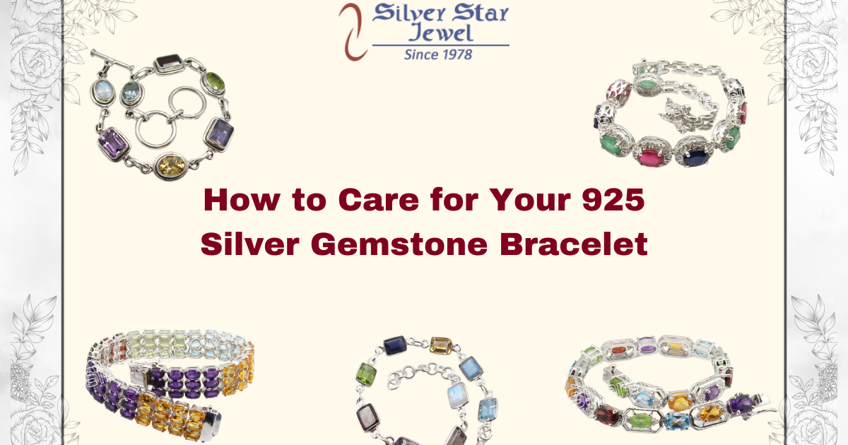 How to Care for Your 925 Silver Gemstone Bracelet