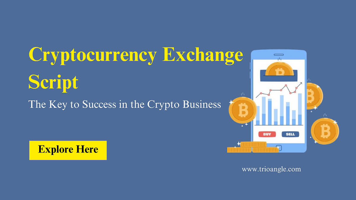 Crypto Exchange Script:Key to Success in the Crypto Business | Medium