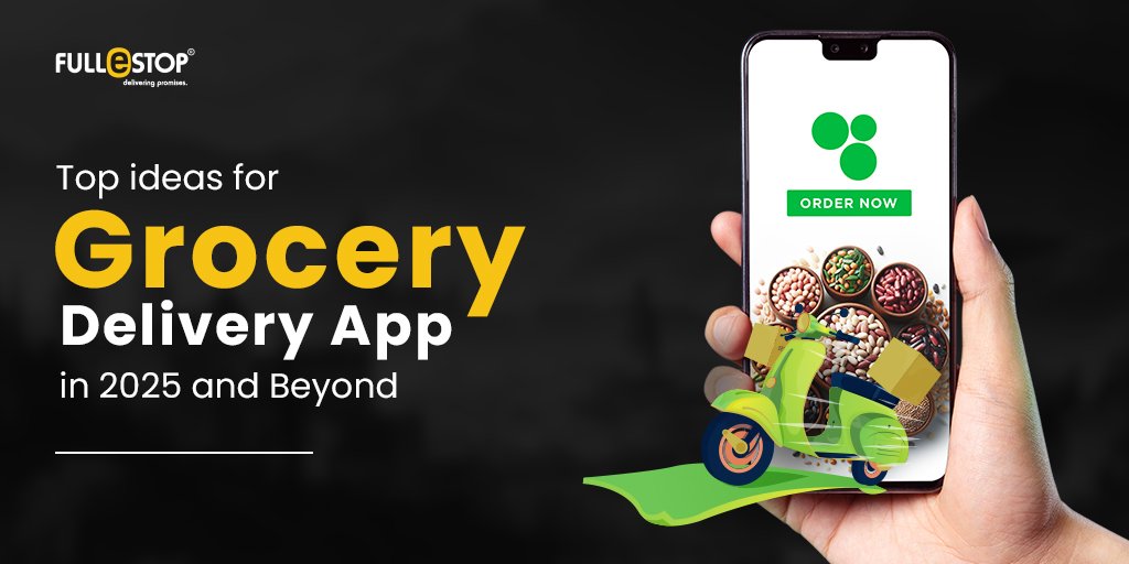 Top Ideas for Grocery Delivery App