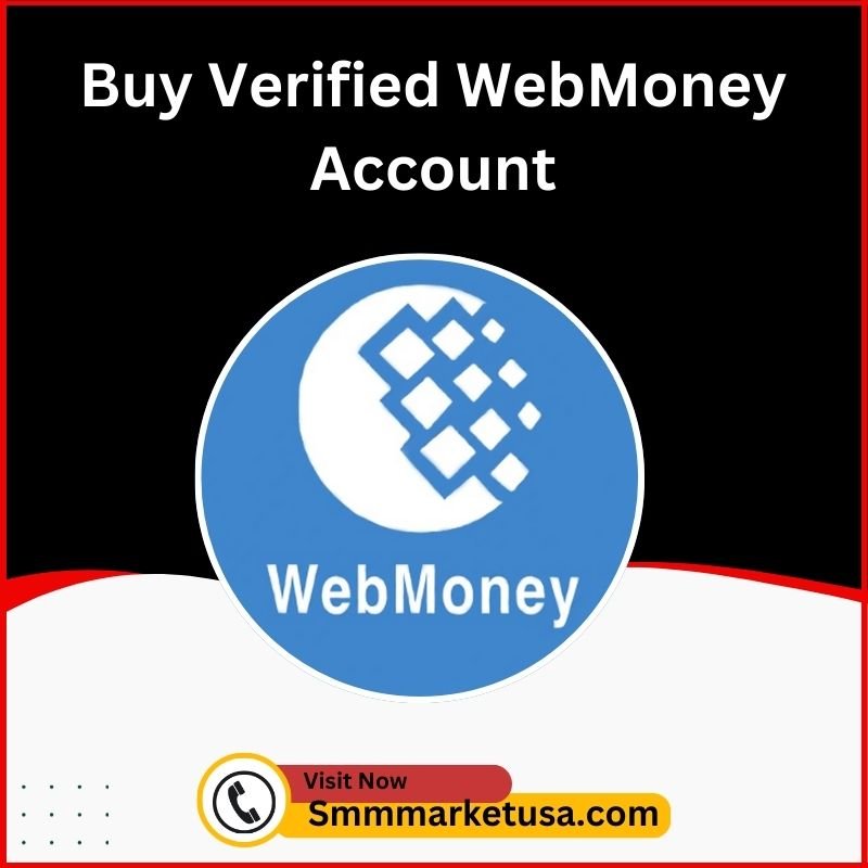 Buy Verified WebMoney Account - 100% Safe, Good For Use